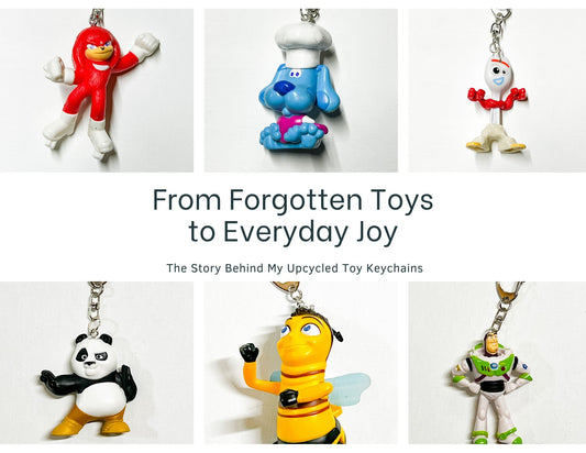 From Forgotten Toys to Everyday Joy: The Story Behind My Upcycled Toy Keychains