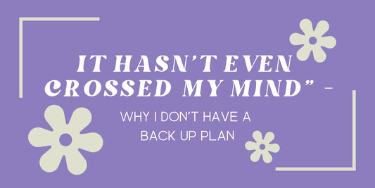 It Hasn’t Even Crossed My Mind” — Why I Don’t Have a Backup Plan for My Creative Dream